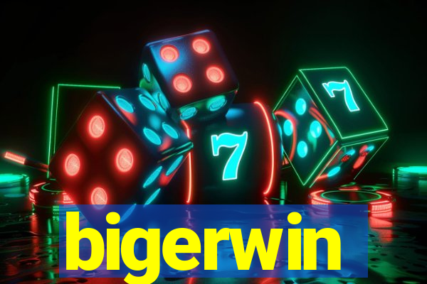 bigerwin