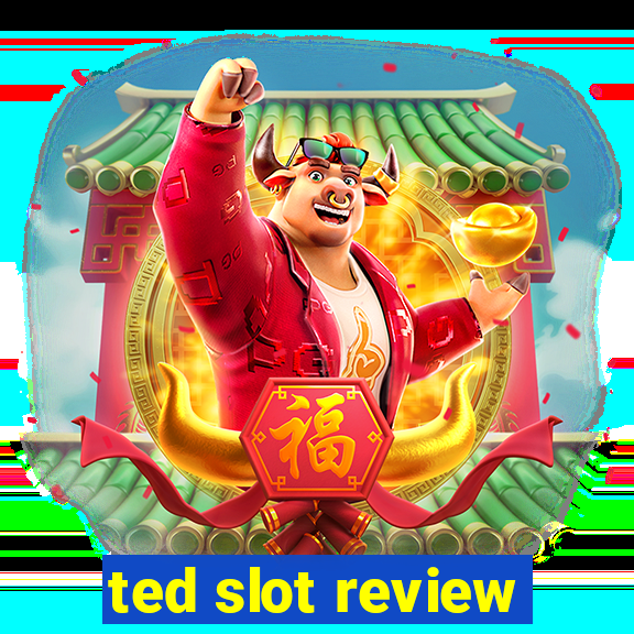 ted slot review