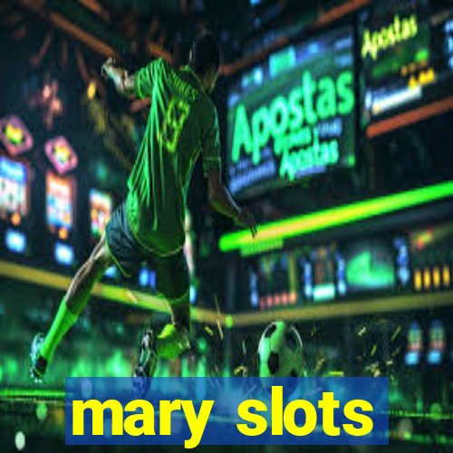 mary slots