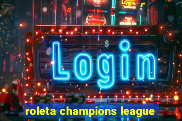 roleta champions league