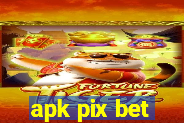 apk pix bet