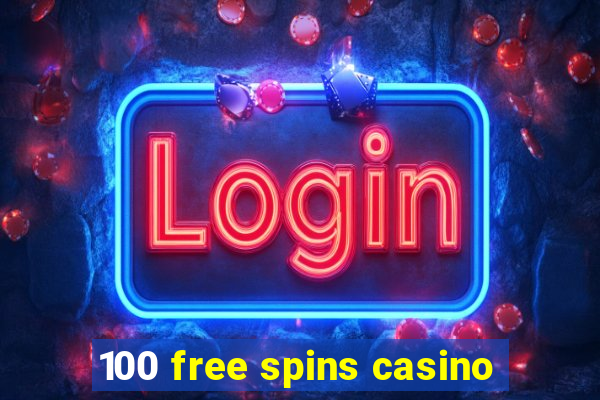 100 free spins casino