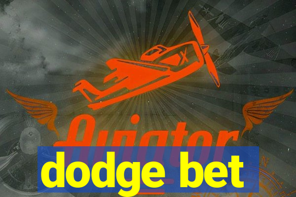 dodge bet