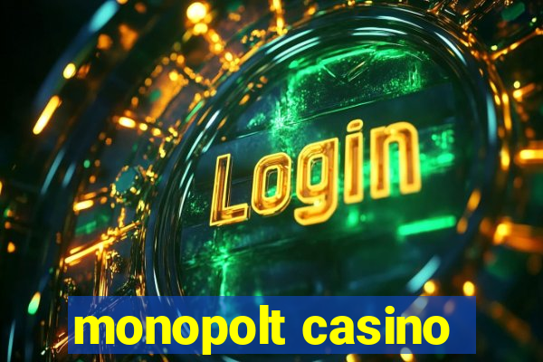 monopolt casino