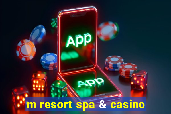 m resort spa & casino