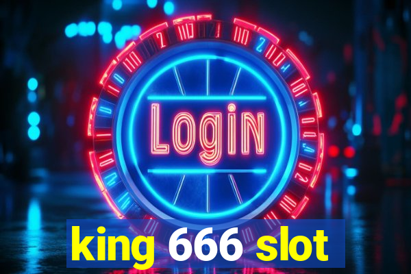 king 666 slot