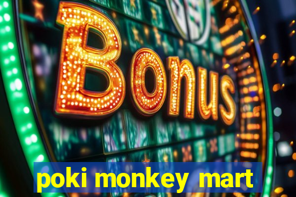 poki monkey mart