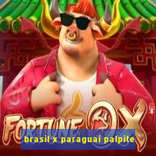 brasil x paraguai palpite