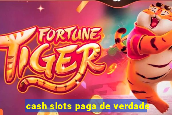 cash slots paga de verdade