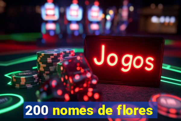 200 nomes de flores