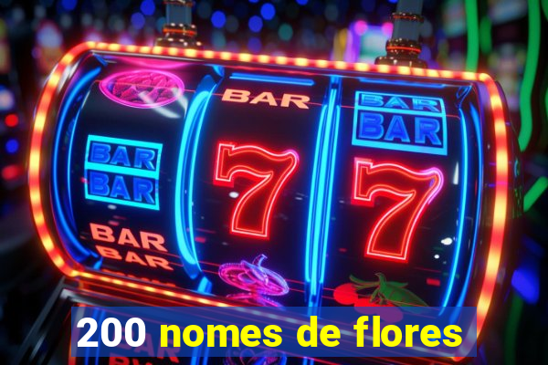 200 nomes de flores