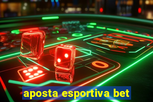 aposta esportiva bet