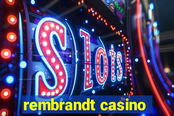 rembrandt casino