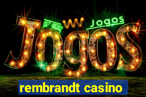 rembrandt casino