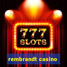 rembrandt casino