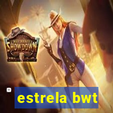 estrela bwt