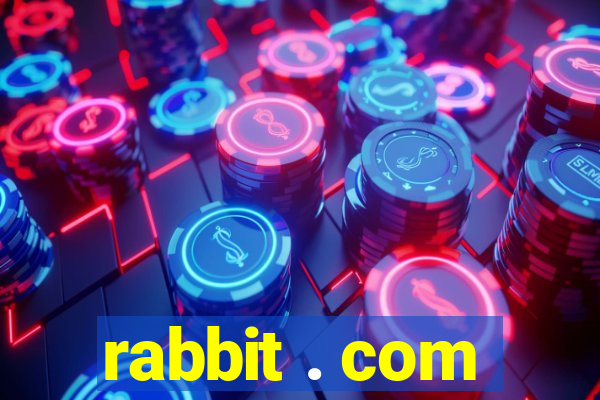 rabbit . com