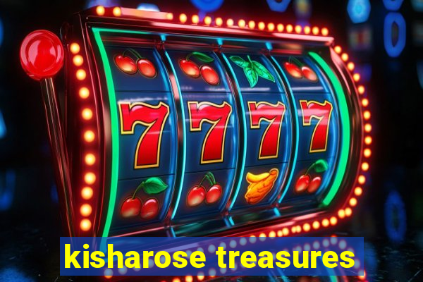 kisharose treasures