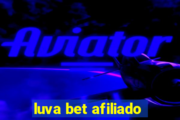 luva bet afiliado