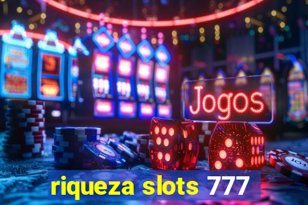 riqueza slots 777