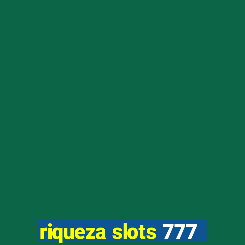 riqueza slots 777