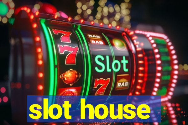 slot house