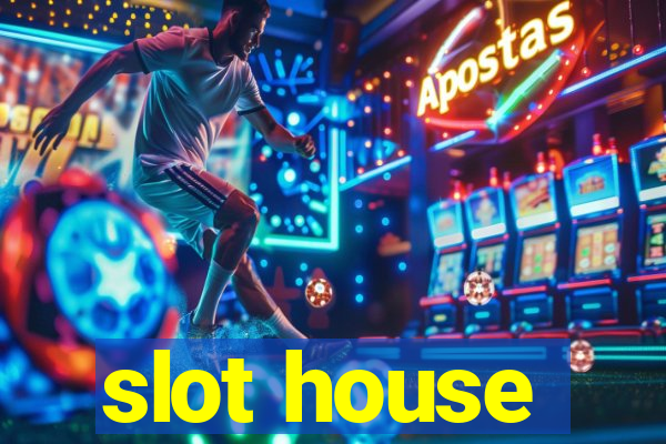 slot house