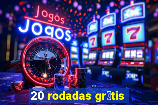 20 rodadas gr谩tis