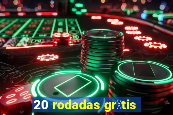 20 rodadas gr谩tis