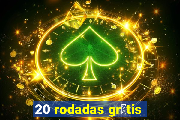 20 rodadas gr谩tis