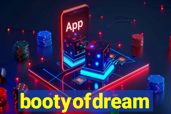 bootyofdream