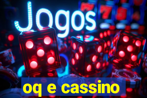 oq e cassino