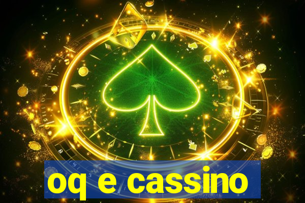 oq e cassino