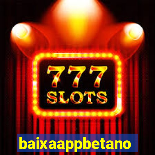 baixaappbetano