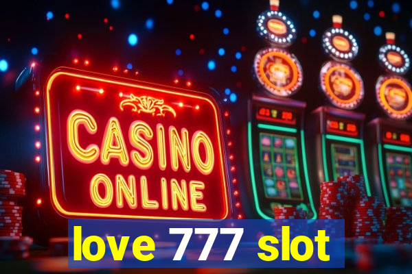 love 777 slot