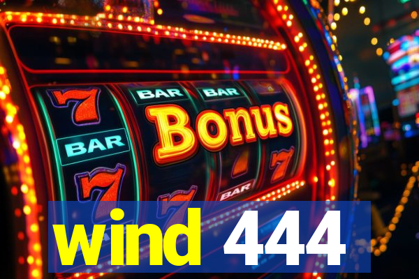 wind 444