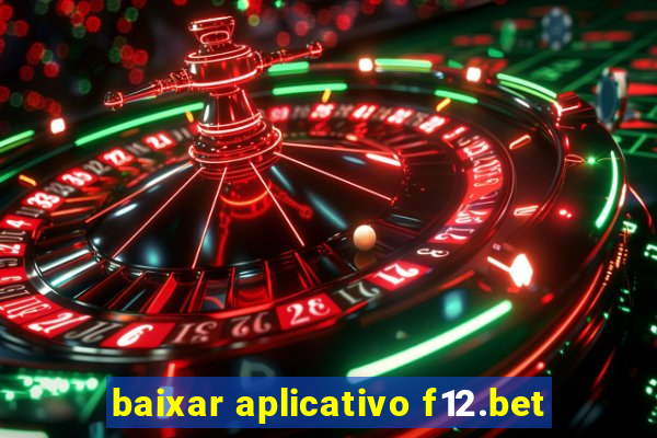 baixar aplicativo f12.bet