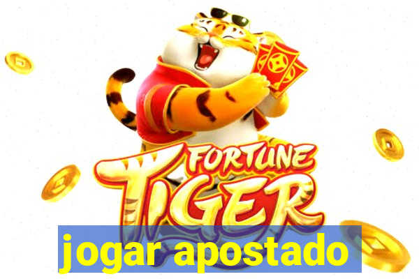 jogar apostado