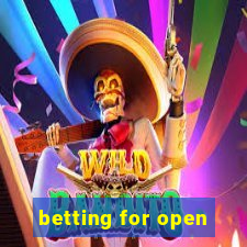 betting for open