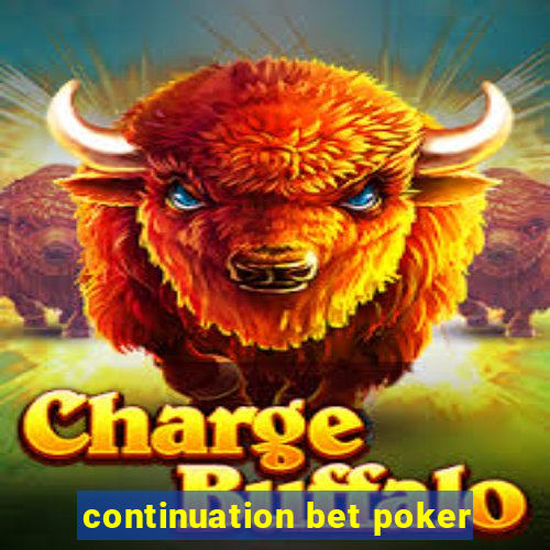 continuation bet poker