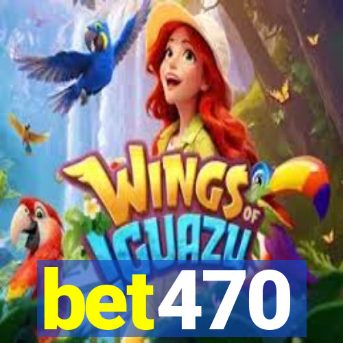 bet470