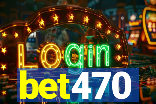 bet470