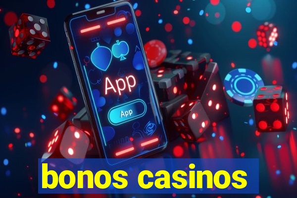 bonos casinos