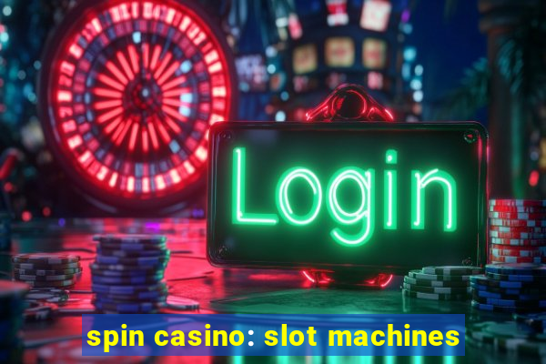 spin casino: slot machines