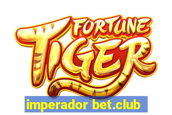 imperador bet.club