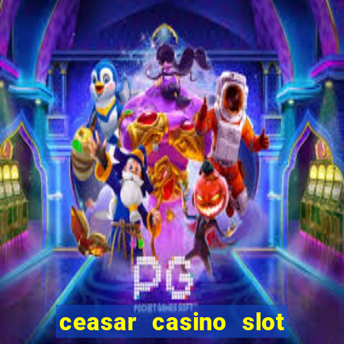 ceasar casino slot win real money