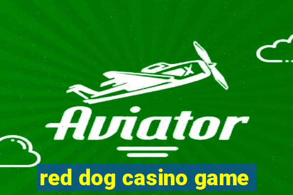 red dog casino game