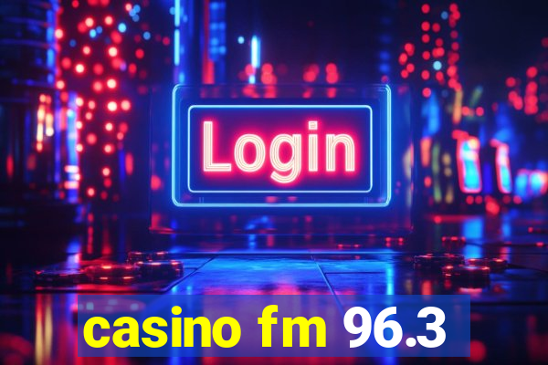 casino fm 96.3