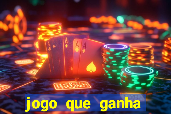 jogo que ganha dinheiro de verdade na hora