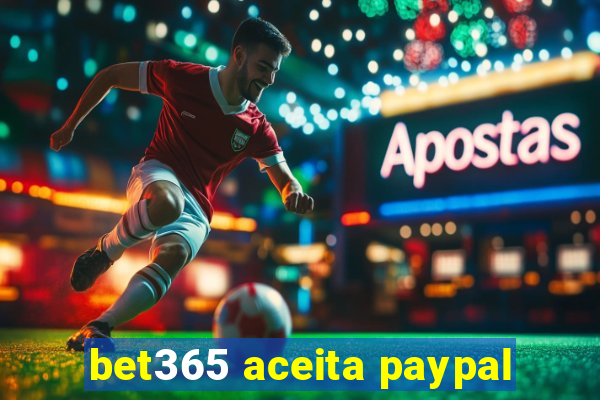 bet365 aceita paypal